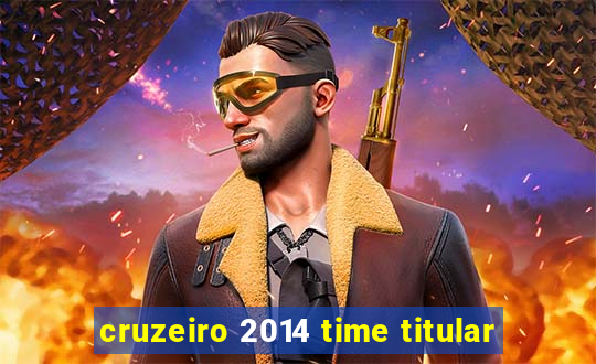 cruzeiro 2014 time titular